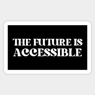 The Future Is Accessible Magnet